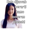 Kalo dijawab berarti kamu beneran jeleeek!