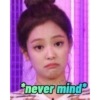 never mind