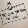 TO COM SAUDADE
DE VOCÊ.