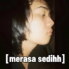 [merasa sedihh]