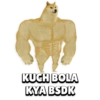 KUCH BOLA KYA BSDK