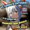 VC AINDAN ENTENDEU BOMBXM Q EU QUERO UM NAMORO BEM BOIOLA com você