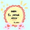 PARA: 11 EL MEJOR NOVIO TE AMO !!