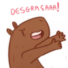 DESGRASAAA!