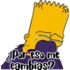 ¿Por eso me cambias?