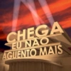 CHEGA EU NÃO AGUENTO MAIS