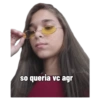 so queria vc agr