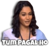 TUM PAGAL HO