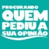 PROCURANDO
QUEM
PEDIU A
SUA OPINIÃO