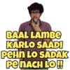 BAAL LAMBE KARLO SAADI PEHN LO SADAK PE NACH LO!!
