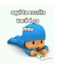 aqui ta escrito você é so meu PL