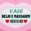 VALE
BEIJO E MASSAGEM