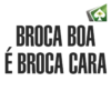 BROCA BOA É BROCA CARA