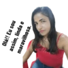 Olá!! Eu sou assim, linda e maravilhosa.