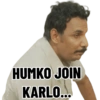 HUMKO JOIN KARLO...