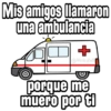 Mis amigos llamaron una ambulancia + @Vickyfas porque me muero por ti