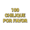 100 CHILIQUE POR FAVOR