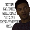SHURU MAJBURI MEIN KIYE THE, AB MAZA AA RAHA GA