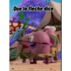 Que lo fleche dice