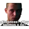 Entonces? Hoy salimos o no?