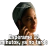 Espérame 10 minutos, ya no tardo