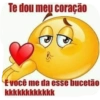 Te dou meu coração É você me da esse bucetão kkkkkkkkkkkk