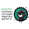Corona Vírus Conheço um lugar legal pra gente ir!