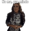 No ma, que miedo