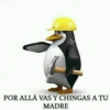 a) POR ALLÁ VAS Y CHINGAS A TU MADRE