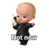 Not now
