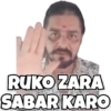 RUKO ZARA SABAR KARO
