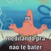 meditando pra não te bater