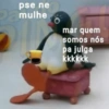 pse ne Damulhe mar quem somos nós pa julga kkkkkk