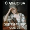Ó AS COISA QUE EU TENHO QUE LE