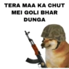 TERA MAA KA CHUT MEI GOLI BHAR DUNGA