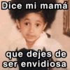 Dice mi mamá @paraguayita 01 que dejes de ser envidiosa