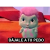 BÁJALE A TU PEDO