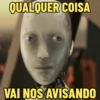 QUALQUER COISA VAI NOS AVISANDO