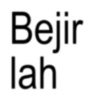 Bejir lah