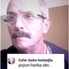Cafer Aydın-kolatoğlu popon harika slm.