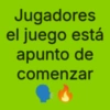 Jugadores el juego está apunto de comenzar