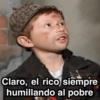 @paraguayita_01 Claro, el rico siempre humillando al pobre