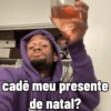 cadê meu presente de natal?