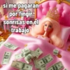 si me pagaran por fingir sonrisas en el trabajo