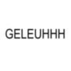 GELEUHHH
