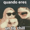 quando eres un tío chill eoomaima
