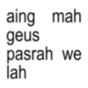 aing mah geus pasrah we lah