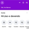 ос .... Olá, Yuri Barros Conta R$ Liso e devendo > Q 0 Área Pix Pagar Transferir Depositar Recarga celula