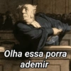 Olha essa porra ademir