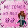 VAI TOMAR NO SEU